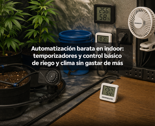 Automatización barata en indoor: temporizadores y control básico de riego y clima sin gastar de más