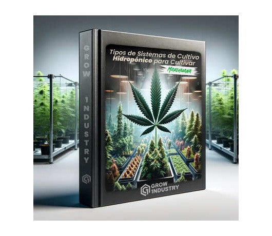 Tipos de Sistemas de Cultivo Hidropónico para Cultivar Marihuana